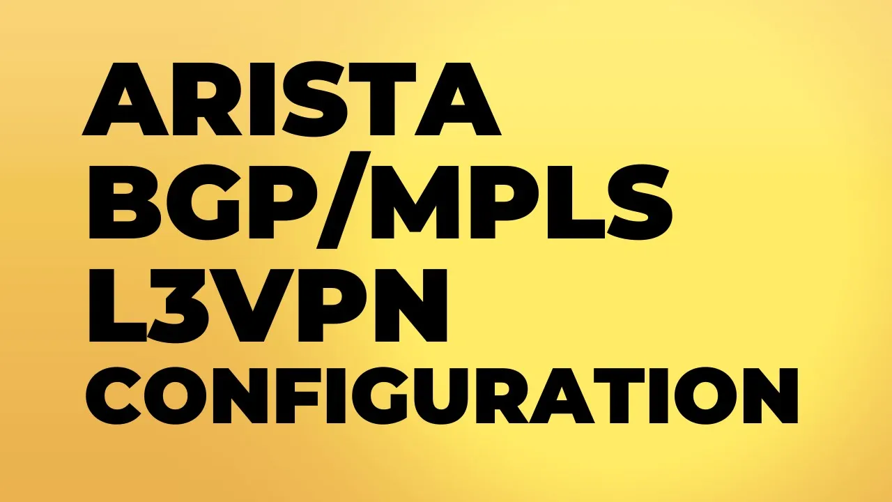 Arista BGP MPLS L3 VPN configuration