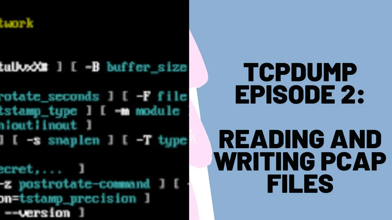 Tcpdump | Episode 2: Writing to packets to pcap file || Reading packets from a pcap file