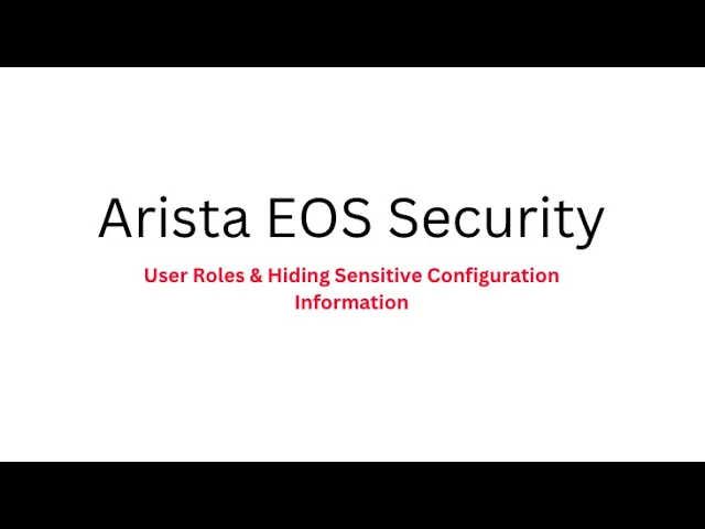 AAA roles and hiding sensitive configuration information on Arista switches