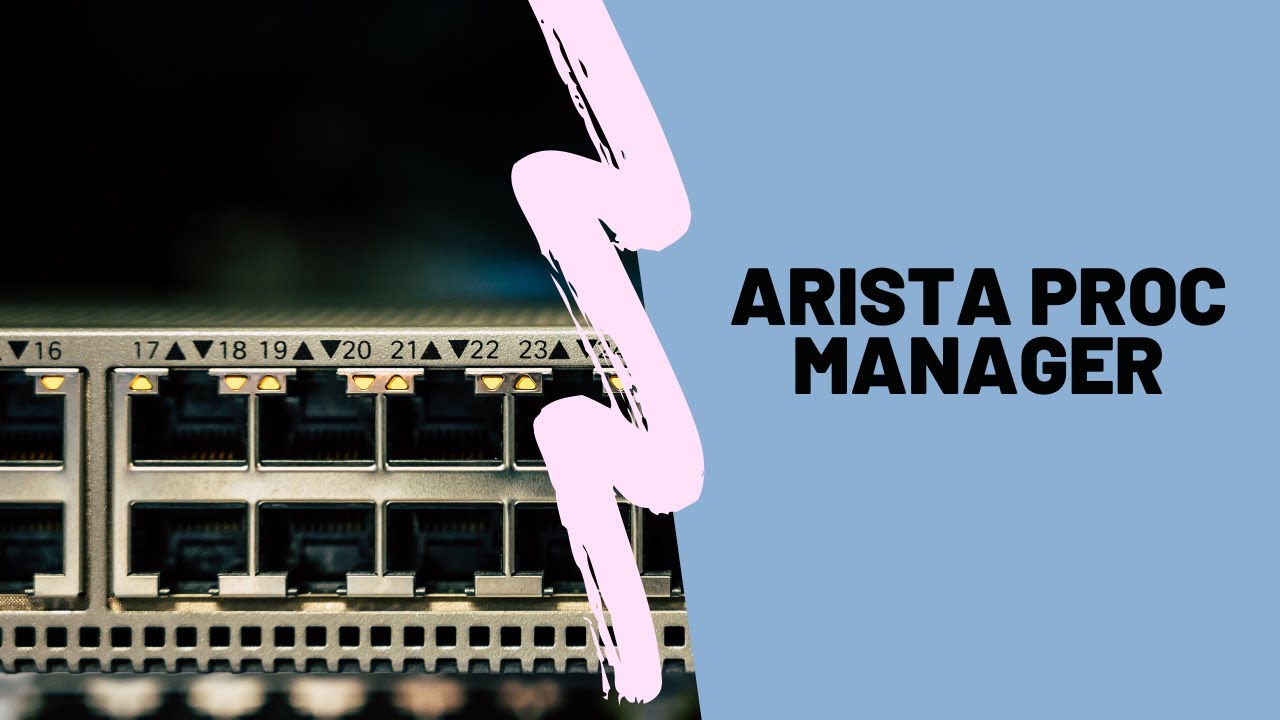 Arista Proc Manager