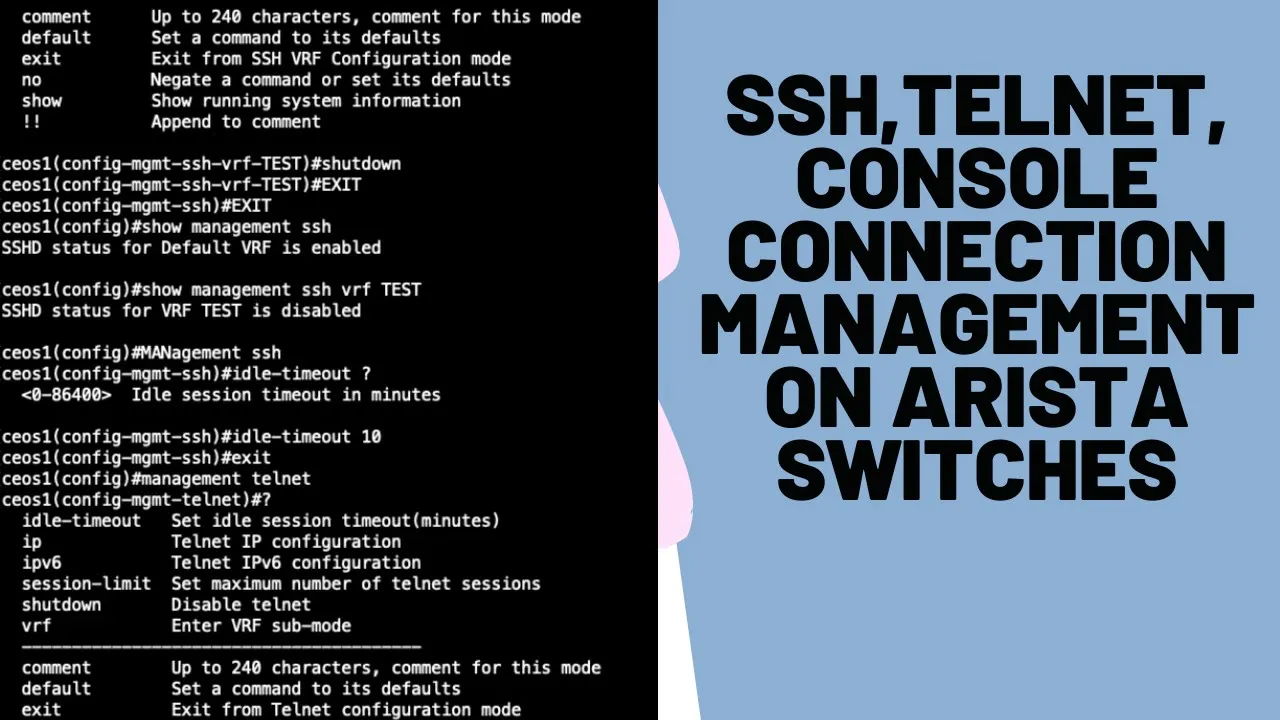 SSH,Telnet and Console Connection Management configuration on Arista Switches