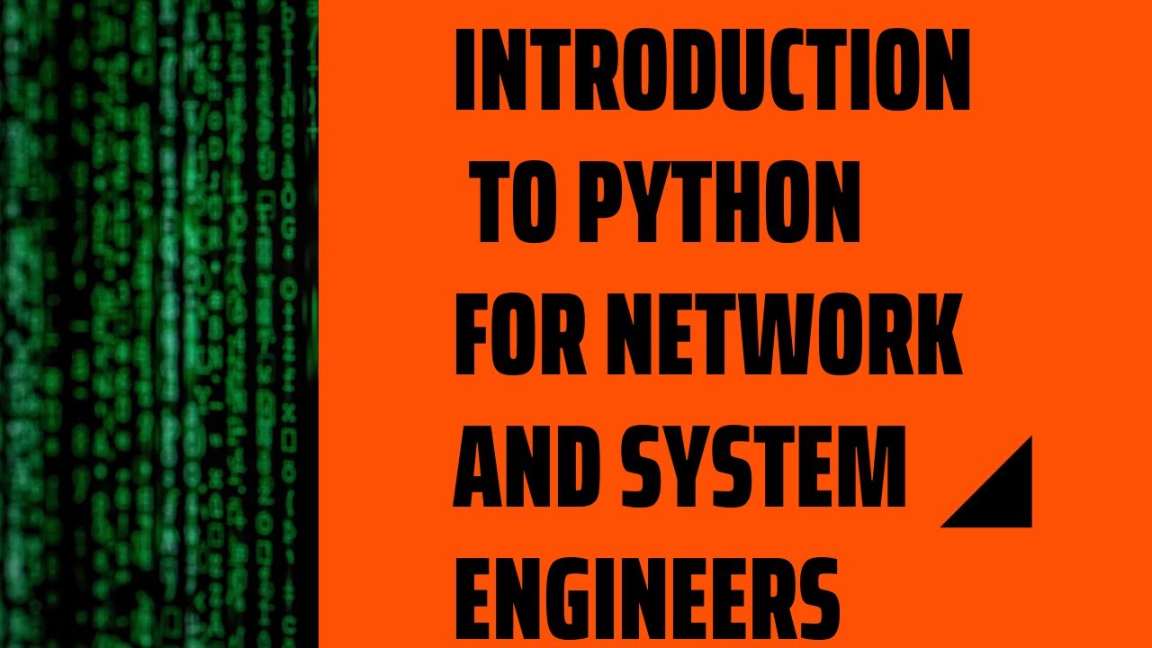 Introduction to Python for Network Engineers and Systems Engineers