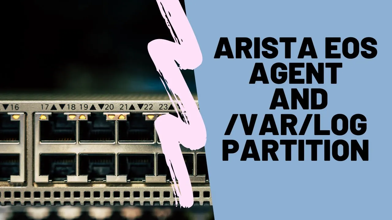 Arista EOS agent and /var/log partition