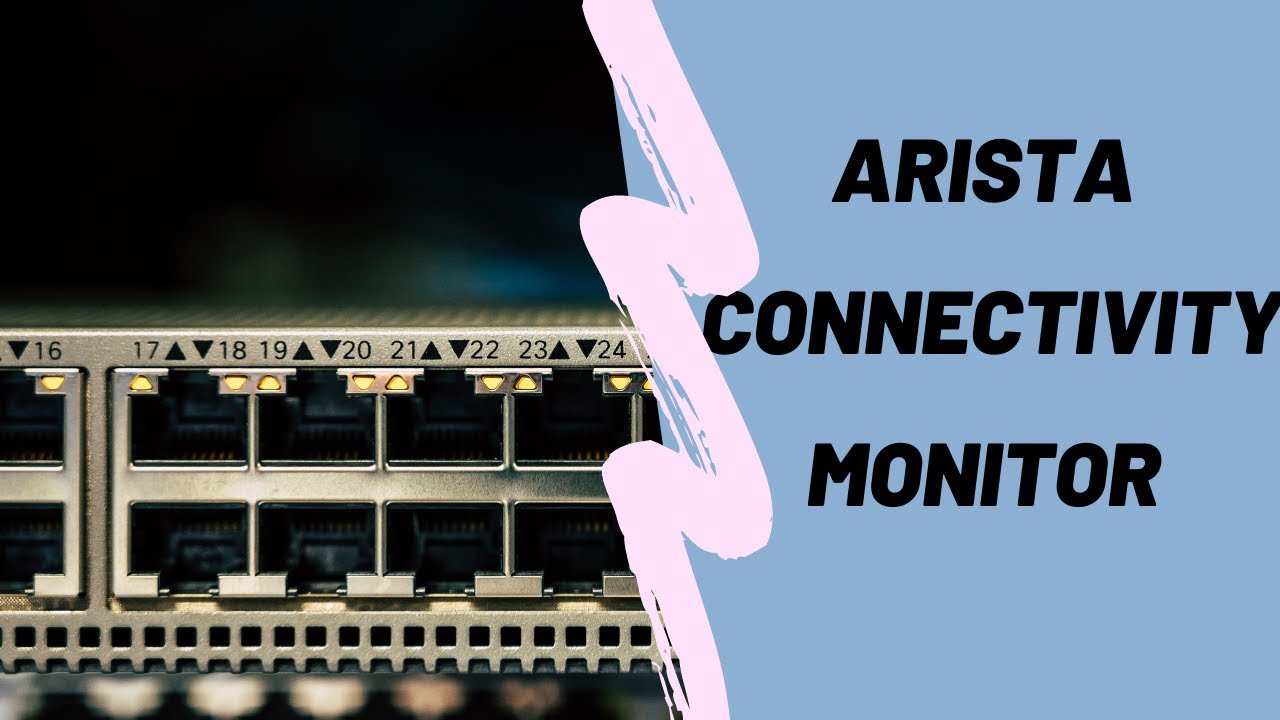 Arista Connectivity Monitor