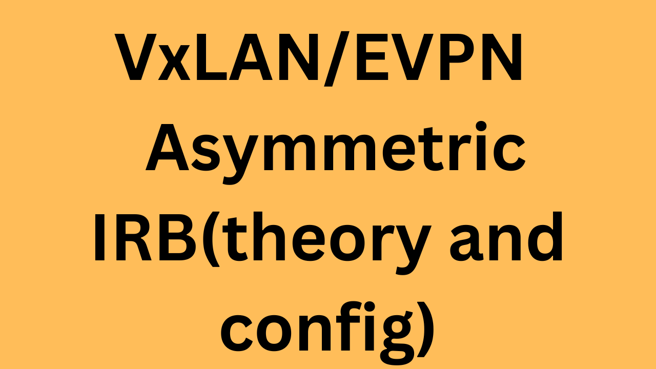 VxLAN/EVPN routing configuration (L3VPN) with Asymmetric IRB