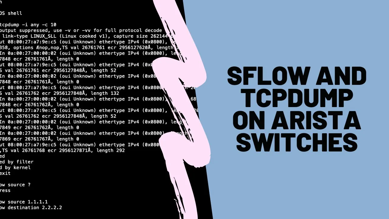 Tcpdump and sFlow on Arista switches