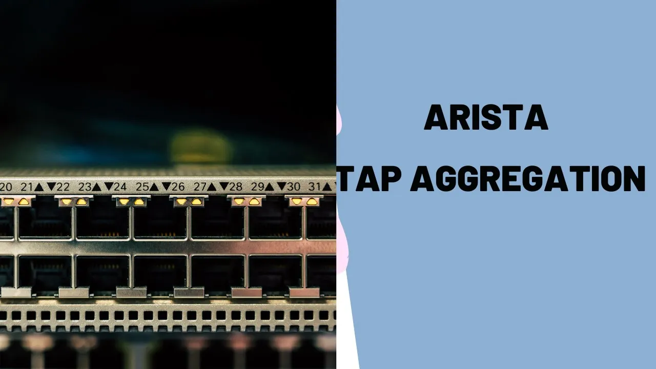 Arista Tap Aggregation